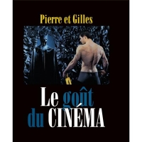 Pierre et Gilles : Le goût du cinéma