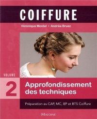 Coiffure : Tome 2 : approfondissement des techniques