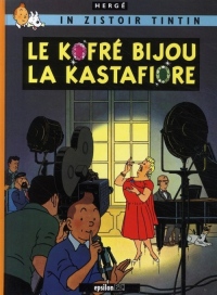 Le kofré bijou la Kastafiore : Edition en créole réunionnais