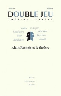 Double Jeu, N° 7/2010 : Alain Resnais et le théâtre