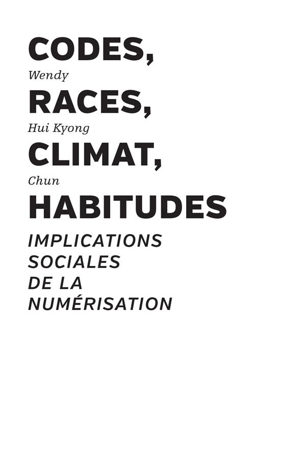 Codes, races, climat, habitudes: Implications sociales de la numérisation