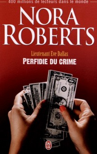 Lieutenant Eve Dallas, Tome 32 : Perfidie du crime