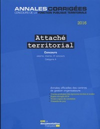 Attaché territorial 2016. Concours - Concours externe, interne, 3e concours. Catégorie A