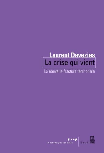La Crise qui vient. La nouvelle fracture territoriale