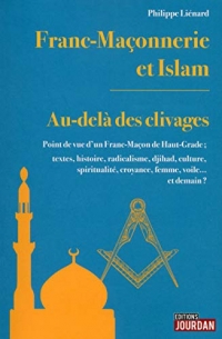 Franc-Maçonnerie et Islam - Au-delà des clivages