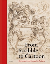 From scribble to cartoon: Drawings from Bruegel to Rubens