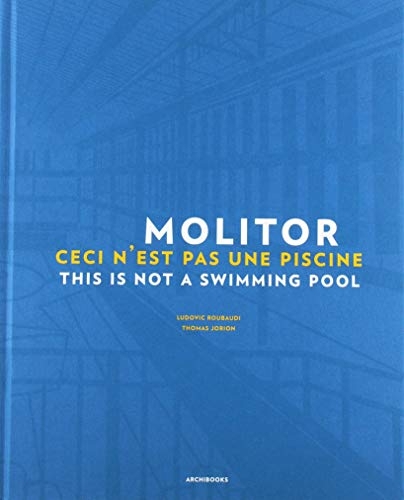 Molitor: Ceci n'est pas une piscine - This is not a swimming pool