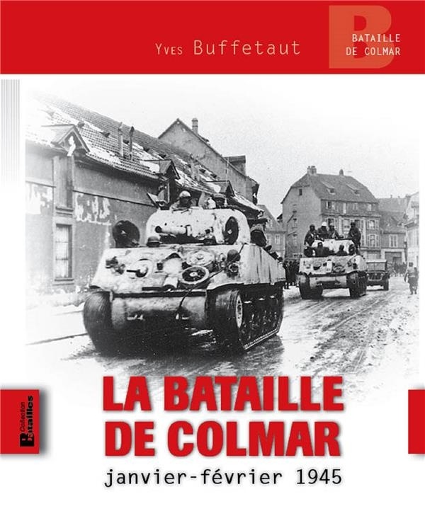 La Bataille de Colmar, Janvier-Fevrier 1945