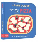 Aujourd'hui c'est pizza par Jamie Oliver