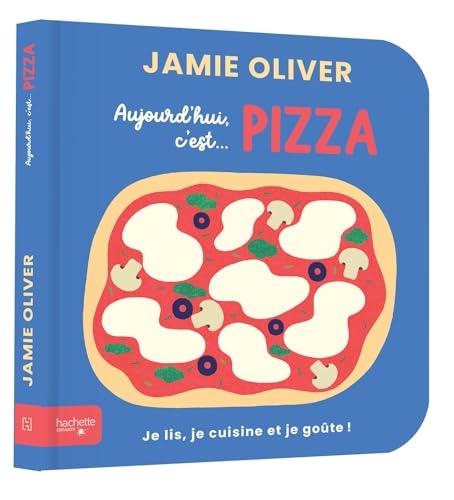 Aujourd'hui c'est pizza par Jamie Oliver
