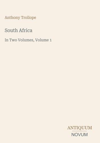 South Africa: In Two Volumes, Volume 1