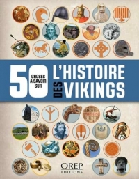 50 choses à savoir sur l'histoire des Vikings