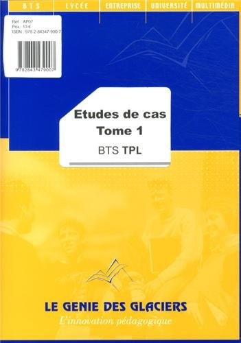 Etudes de cas BTS TPL : Tome 1