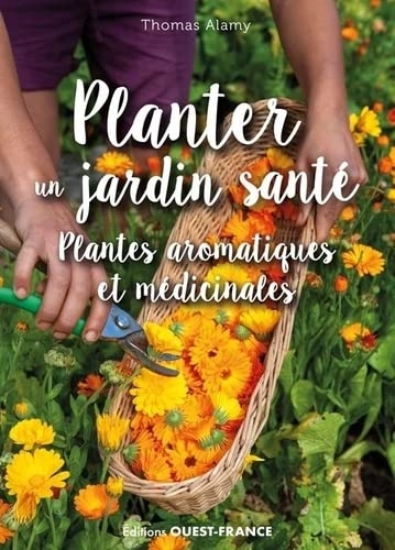 Le grand livre des aromatiques et médicinales du jardin