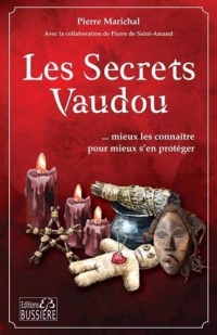 Les secrets vaudou - Mieux les connaître pour mieux s'en protéger