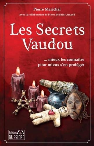 Les secrets vaudou - Mieux les connaître pour mieux s'en protéger