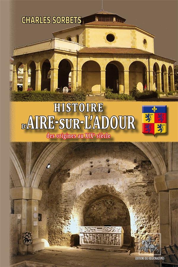 Histoire d'aire-sur-l'adour (des origines au xixe siecle)