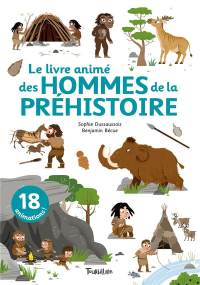 Le livre animé des hommes de la préhistoire