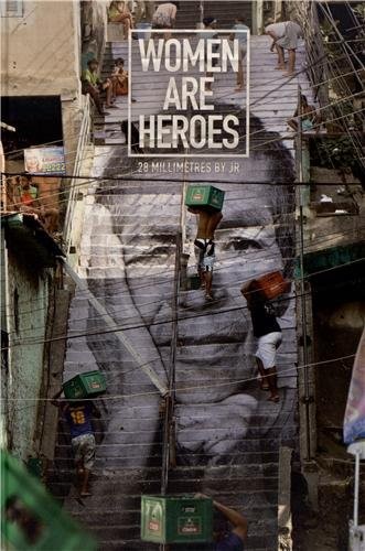 Women are heroes: 28 millimètres by JR