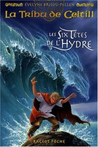 La Tribu de Celtill, Tome 3 : Les six têtes de l'Hydre