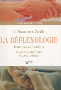 La réflexologie : Principes et bienfaits, exercices détaillés et commentés