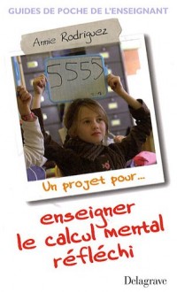 Un projet pour... enseigner le calcul mental réflechi