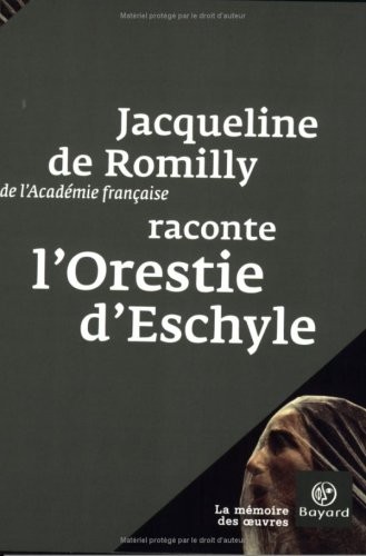 Jacqueline de Romilly raconte L'Orestie d'Eschyle