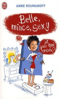 Belle, mince, sexy et puis quoi encore ?