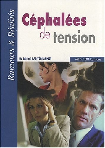 Céphalées de tension : Rumeurs & Réalités