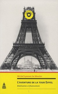 L'aventure de la tour Eiffel : réalisation et financement
