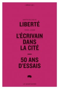 Anthologie Liberte 1959-2009, l'Ecrivain Dans la Cite.