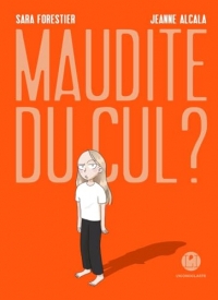 Maudite du cul ?