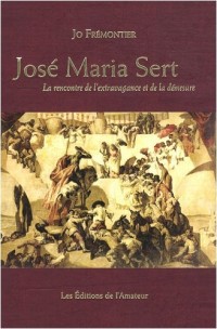 José Maria Sert : La rencontre de l'extravagance et de la démesure