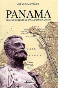 Panama : Armand Reclus et le canal des deux océans