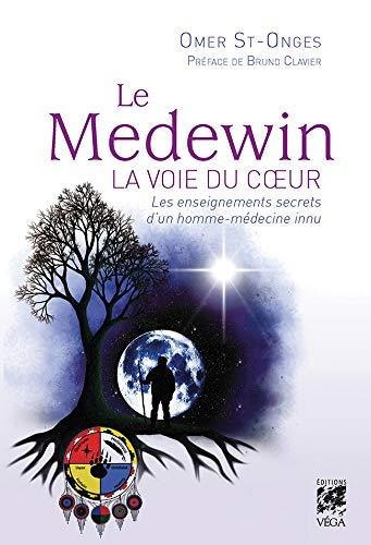 La voie du medewin : La voie du coeur