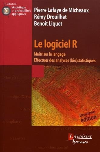 Le logiciel R : Maîtriser le langage, effectuer des analyses (bio)statistiques