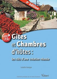 Gîtes et chambres d'hôtes - Les clés de la création réussie