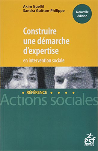 Construire une démarche d'expertise en intervention sociale