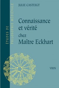 Connaissance et vérité chez Maître Eckhart : Seul le juste connaît la justice