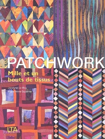 Patchwork : Mille et un bouts de tissus