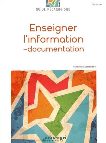 Enseigner l'information-documentation : Guide pédagogique