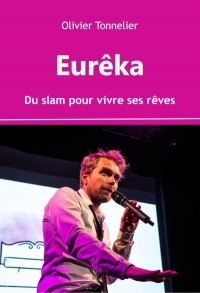 EUREKA: Du slam pour vivre ses rêves