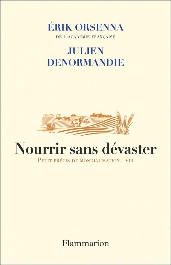 Nourrir sans dévaster: Au coeur de nos contradictions