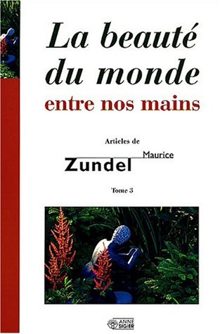 La beauté du monde entre nos mains : Tome 3