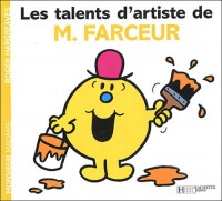 Les talents d'artistes de Monsieur Farceur