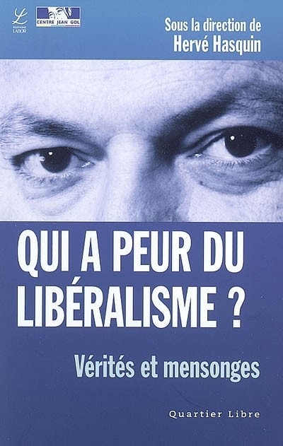 Qui a Peur du Libéralisme ? Verites et Mensonges [9782804026370]