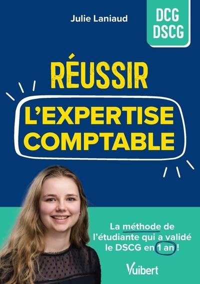 Réussir ses études d'expertise-comptable: La méthode de l’étudiante qui a validé le DSCG en 1 an !