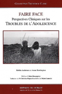 Faire face. Perspectives cliniques sur les troubles de l'adolescence