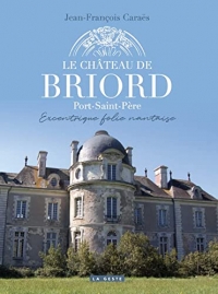 Le château de Briord - Port-Saint-Père excentrique folie nantaise