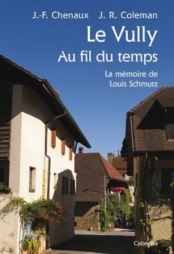 LE VULLY AU FIL DU TEMPS, La mémoire de Louis Schmutz